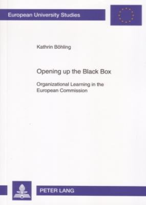 Opening up the Black Box : Organizational Learning in the European Commission