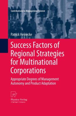 Success Factors of Regional Strategies for Multinational Corporations : Appropriate Degrees of Management Autonomy and Product Adaptation