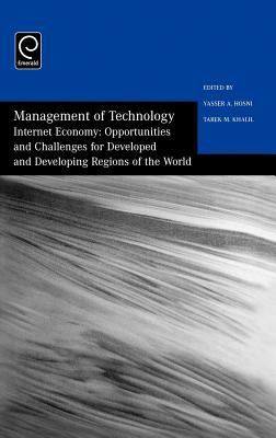 Management of Technology : Internet Economy: Opportunities and Challenges for Developed and Developing Regions of the World