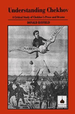 Understanding Chekhov : A Critical Study of Chekhov's Prose and Drama