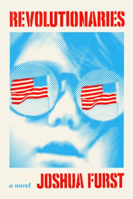 Revolutionaries : A Novel