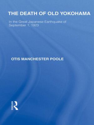The Death of Old Yokohama Vol. 21 : In the Great Japanese Earthquake Of 1923