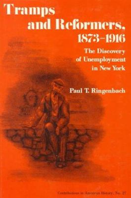 Tramps and Reformers, 1873-1916 Vol. 27 : The Discovery of Unemployment in New York