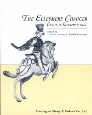 The Ellesmere Chaucer : Essays in Interpretation