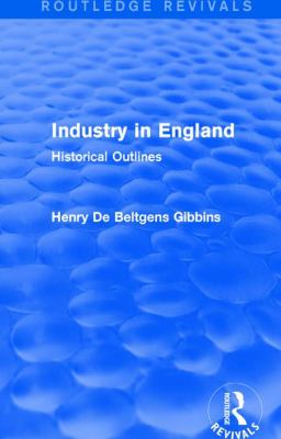 Industry in England : Historical Outlines