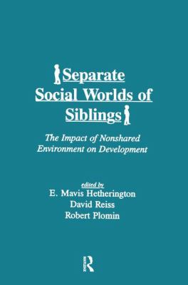 Separate Social Worlds of Siblings : The Impact of Nonshared Environment on Development