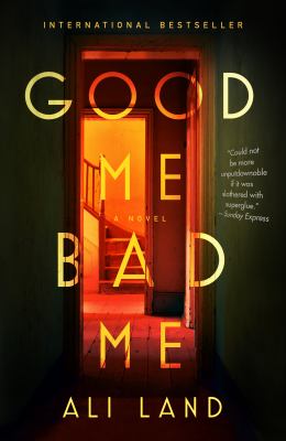 Good Me Bad Me : A Novel