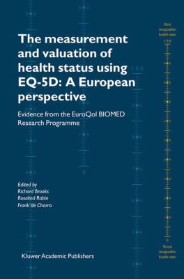 The Measurement and Valuation of Health Status Using EQ-5D - A European Perspective : Evidence from the EuroQol BIOMED Research Programme