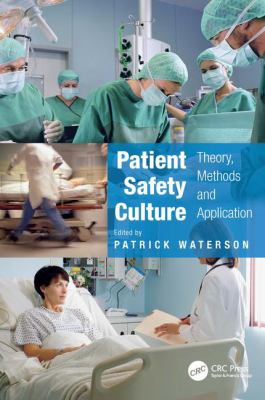 Patient Safety Culture : Theory Methods and Application
