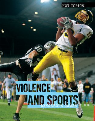 Violence and Sports : Dangerous Games