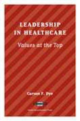 Leadership in Healthcare : Values at the Top