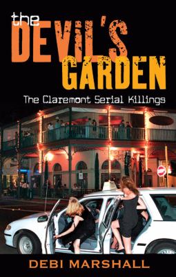 The Devil's Garden : The Claremont Serial Killings