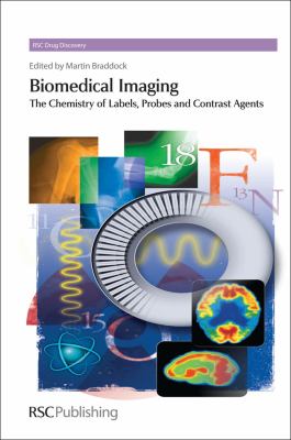 Biomedical Imaging : The Chemistry of Labels, Probes and Contrast Agents