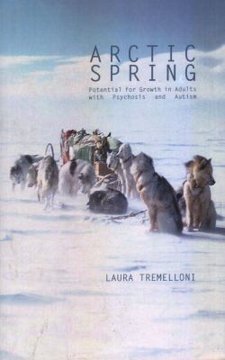 Arctic Spring : Potential for Growth in Adults with Psychosis and Autism