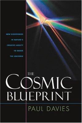 The Cosmic Blueprint : New Discoveries in Nature's Creative Ability to Order the Universe