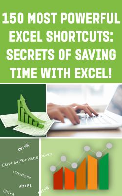 150 Most Powerful Excel Shortcuts : SECRETS of SAVING TIME with EXCEL!