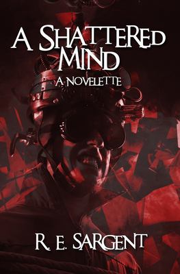 A Shattered Mind : A Novelette