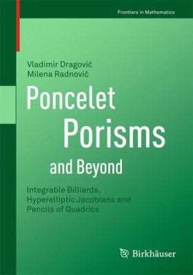 Poncelet Porisms and Beyond : Integrable Billiards, Hyperelliptic Jacobians and Pencils of Quadrics