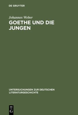 Goethe und Die Jungen : Über Die Grenzen der Poesie und Vom Vorrang des Wirklichen Lebens