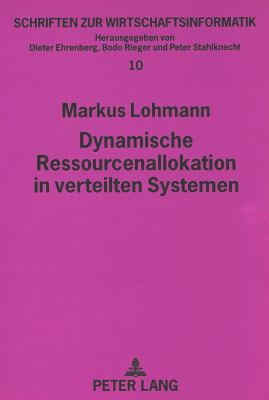 Dynamische Ressourcenallokation in Verteilten Systemen : Eine Vergleichende Analyse von Koordinationsmechanismen