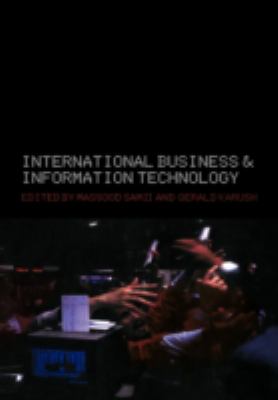 International Business and Information Technology : Interaction and Transformation in the Global Economy