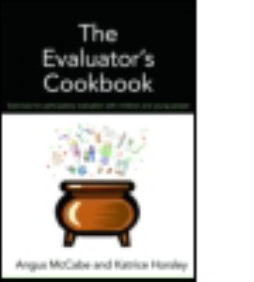 The Evaluator's Cookbook : Exercises for Participatory Evaluation with Children and Young People