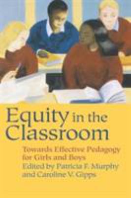 Equity in the Classroom : Towards Effective Pedagogy for Girls and Boys