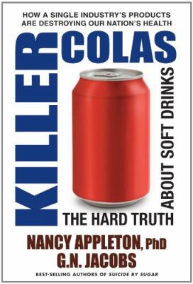 Killer Colas : The Hard Truth about Soft Drinks
