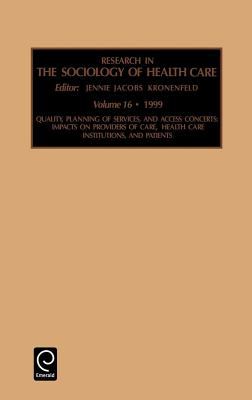 Quality, Planning of Services, and Access Concerns Vol. 16 : Impacts on Providers of Care, Health Care Institutions, and Patients