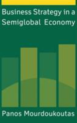 Business Strategy in a Semiglobal Economy