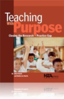 Teaching with Purpose : Closing the Research-Practice Gap