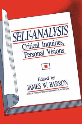 Self-Analysis : Critical Inquiries, Personal Visions