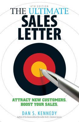 The Ultimate Sales Letter : Attract New Customers. Boost Your Sales