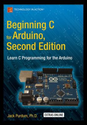 Beginning C for Arduino : Learn C Programming for the Arduino