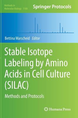 Stable Isotope Labeling by Amino Acids in Cell Culture (SILAC) : Methods and Protocols