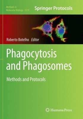 Phagocytosis and Phagosomes : Methods and Protocols