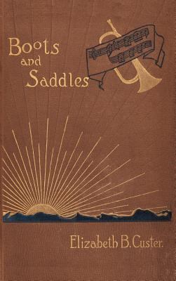 Boots and Saddles : Or, Life in Dakota with General Custer