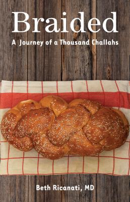 Braided : A Journey of a Thousand Challahs