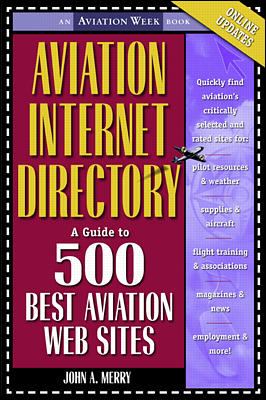 Aviation Internet Directory: a Guide to the 500 Best Web Sites