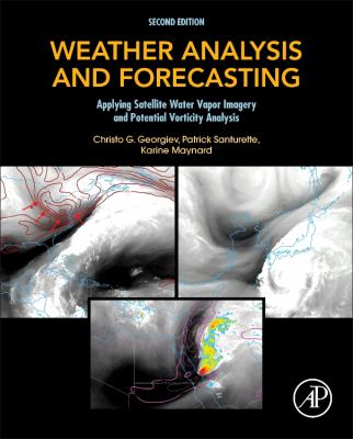 Weather Analysis and Forecasting : Applying Satellite Water Vapor Imagery and Potential Vorticity Analysis