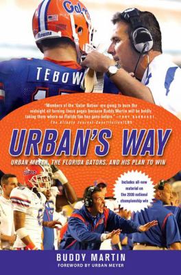 Urban's Way : Urban Meyer, the Florida Gators, and His Plan to Win