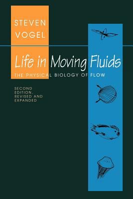 Life in Moving Fluids : The Physical Biology of Flow - Revised and Expanded Second Edition