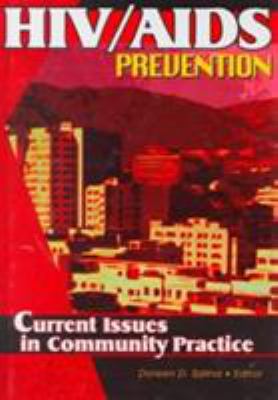 HIV/AIDS Prevention : Current Issues in Community Practice