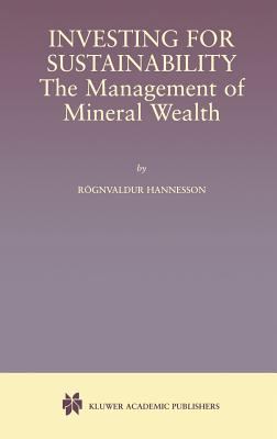 Investing for Sustainability : The Management of Mineral Wealth