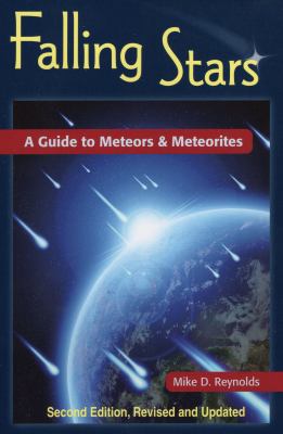 Falling Stars : A Guide to Meteors and Meteorites