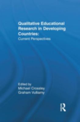 Qualitative Educational Research in Developing Countries : Current Perspectives