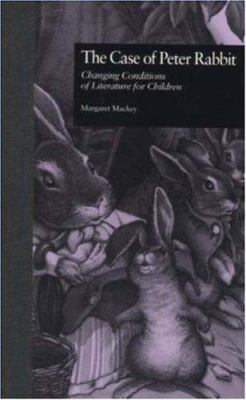 The Case of Peter Rabbit : Changing Conditions of Literature for Children