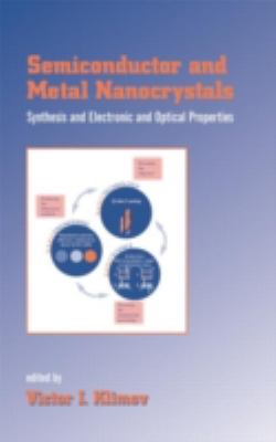 Semiconductor and Metal Nanocrystals : Synthesis and Electronic and Optical Properties