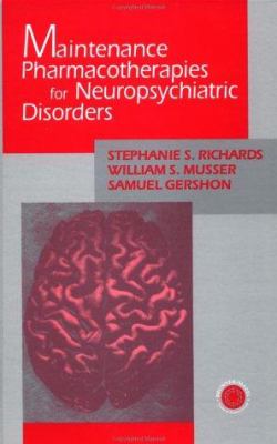 Maintenance Pharmacotherapies for Neuropsychiatric Disorders