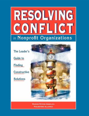 Resolving Conflict in Nonprofit Organizations : The Leaders Guide to Constructive Solutions